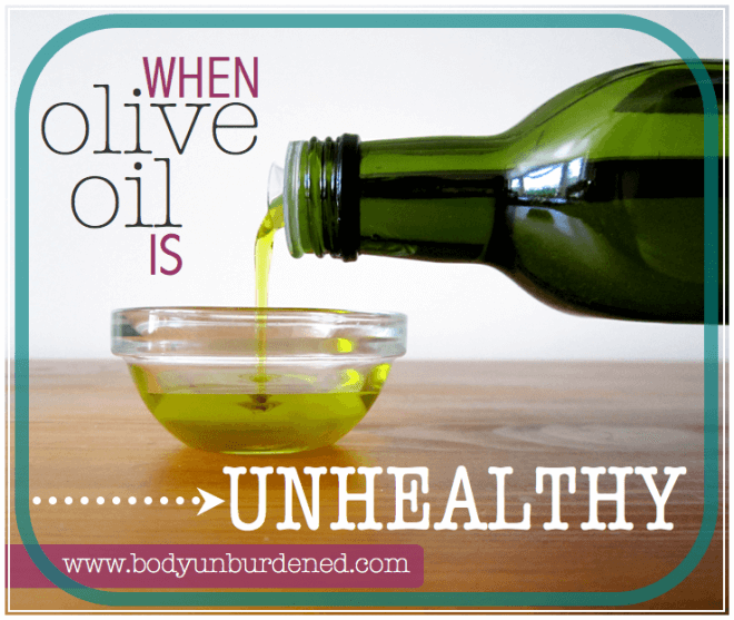 When olive oil is unhealthy