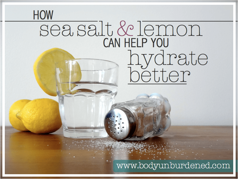 how-sea-salt-lemon-can-help-you-hydrate-better-body-unburdened